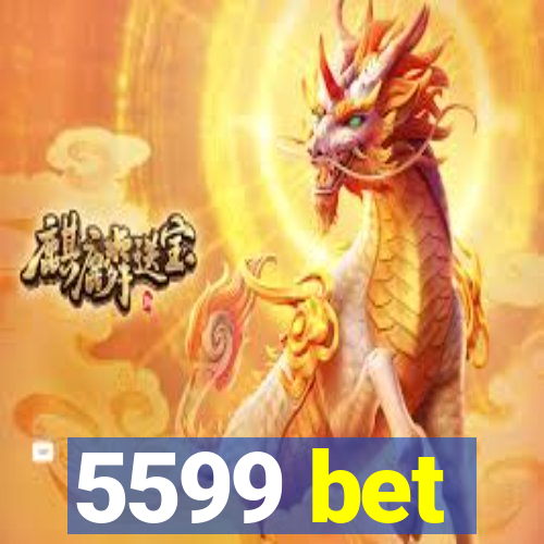 5599 bet